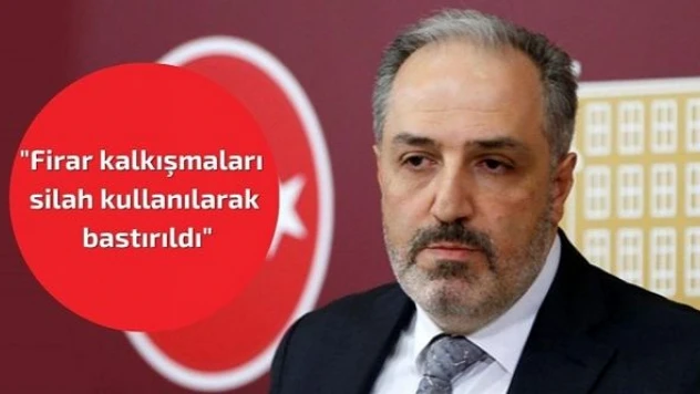 DEVA Partili Yeneroğlu: &quotKalkışmalar silah kullanılarak bastırıldı&quot