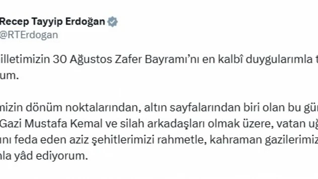 Cumhurbaşkanı Erdoğan'dan 30 Ağustos Zafer Bayramı mesajı