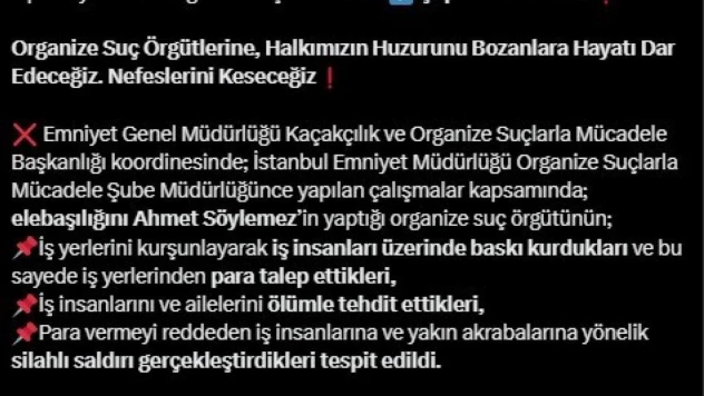Elebaşılığını Ahmet Söylemez'in yaptığı organize suç örgütü çökertildi