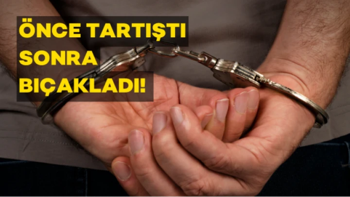 Tartıştığı kişiyi bıçaklayarak öldüren zanlı tutuklandı