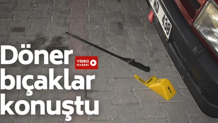 Malatya'da döner bıçaklar konuştu