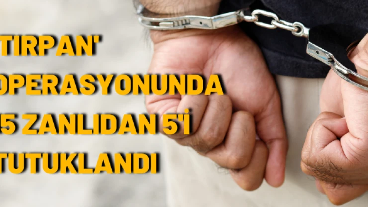 Malatya'da 'tırpan' operasyonu: 5 tutuklama