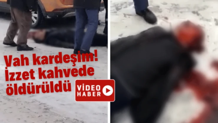 Ağrı Patnos'ta barış buluşmasında silahlar konuştu: &quotİzzet'i kahvede öldürdüler&quot