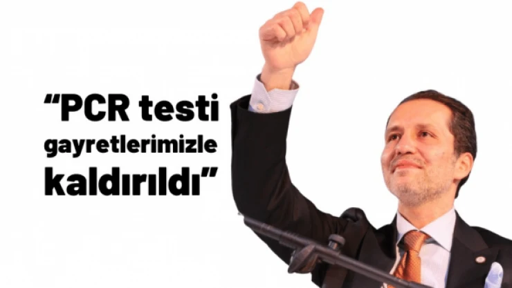 Erbakan: 'PCR testi gayretlerimizle kaldırıldı'