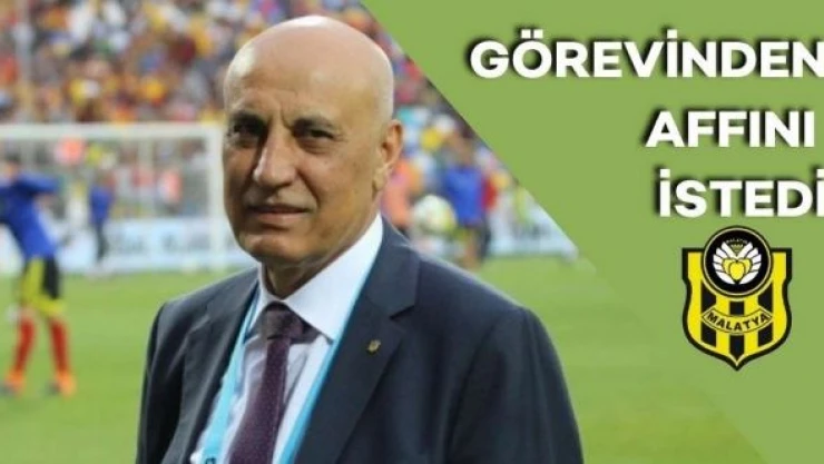 Yalçınkaya görevinden affını istedi!