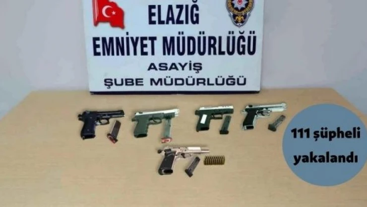 Elazığ'da 111 şüpheli yakalandı!
