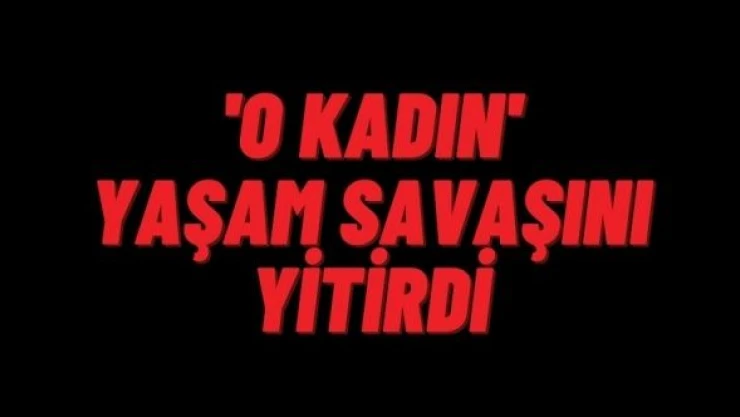 Başından silahla vurulu halde bulunmuştu... Hastanede mücadele edemedi