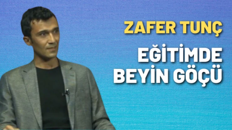 Zafer Tunç yazdı: Eğitimde beyin göçü