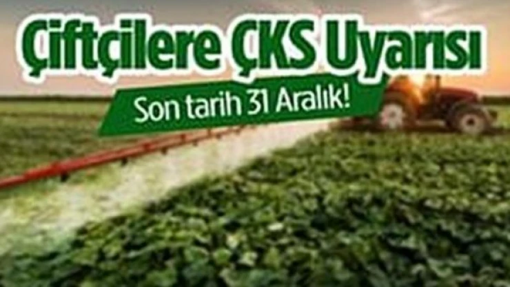Çiftçilere ÇKS uyarısı : Son tarih 31 Aralık