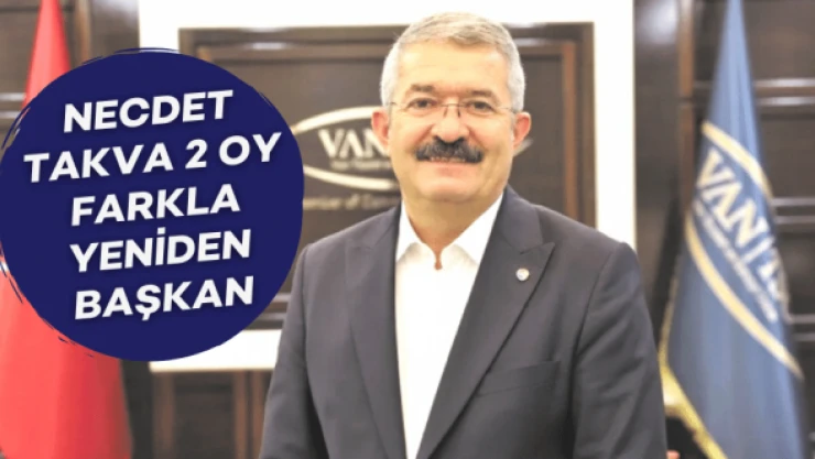 Necdet Takva yeniden Van TSO Başkanı