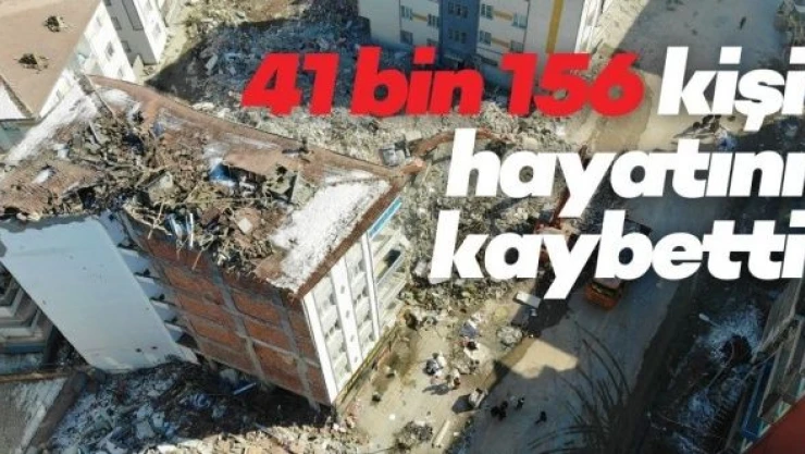 AFAD son sayıları verdi: 41 bin 156 kişi hayatını kaybetti