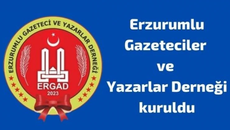 Erzurum'da ''Erzurumlu Gazeteciler ve Yazarlar Derneği''
