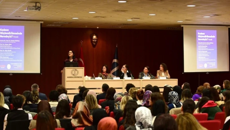 Anadolu Üniversitesi ev sahipliğinde 'Kadının Güçlendirilmesinde Neredeyiz?' paneli düzenlendi