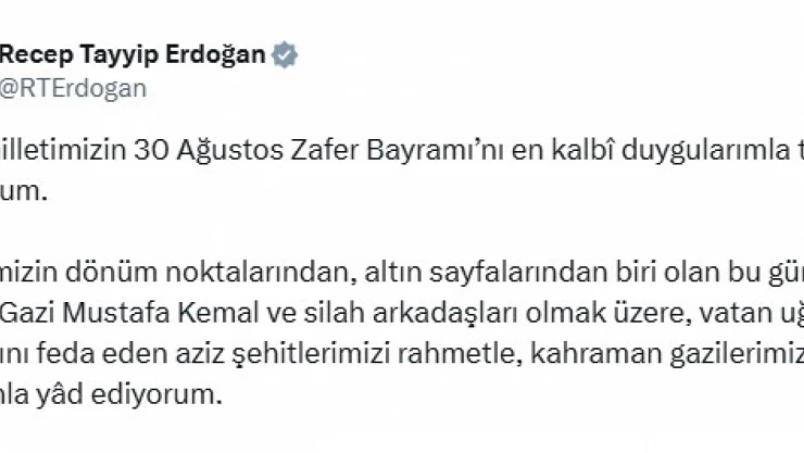 Cumhurbaşkanı Erdoğan'dan 30 Ağustos Zafer Bayramı mesajı