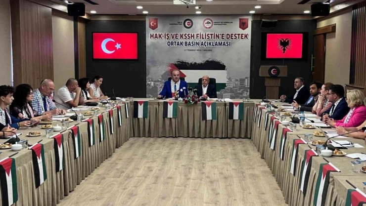 HAK-İŞ ve Arnavutluk KSSH Konfederasyonu'ndan Filistin'e Destek Ortak Bildirisi